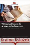 T?l?surveillance de groupes ?lectrog?nes Maiqui Mascarello 9786206902782 Editions Notre Savoir