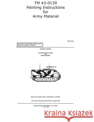 TM 43-0139 Painting Instructions for Army Materiel US Army 9781954285545 Ocotillo Press - książka