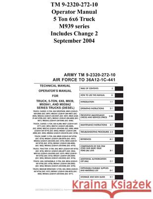 TM 9-2320-272-10 Operator Manual 5 Ton 6x6 Truck M939 series Includes Change 2 September 2004 US Army 9781954285606 Ocotillo Press - książka
