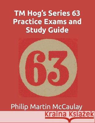TM Hog's Series 63 Practice Exams and Study Guide McCaulay Philip Martin McCaulay 9798423310851 Independently published - książka