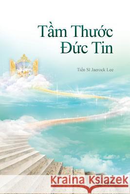 Tầm Thước Đức Tin: The Measure of Faith (Vietnamese) Lee, Jaerock 9788975575501 Urim Books USA - książka