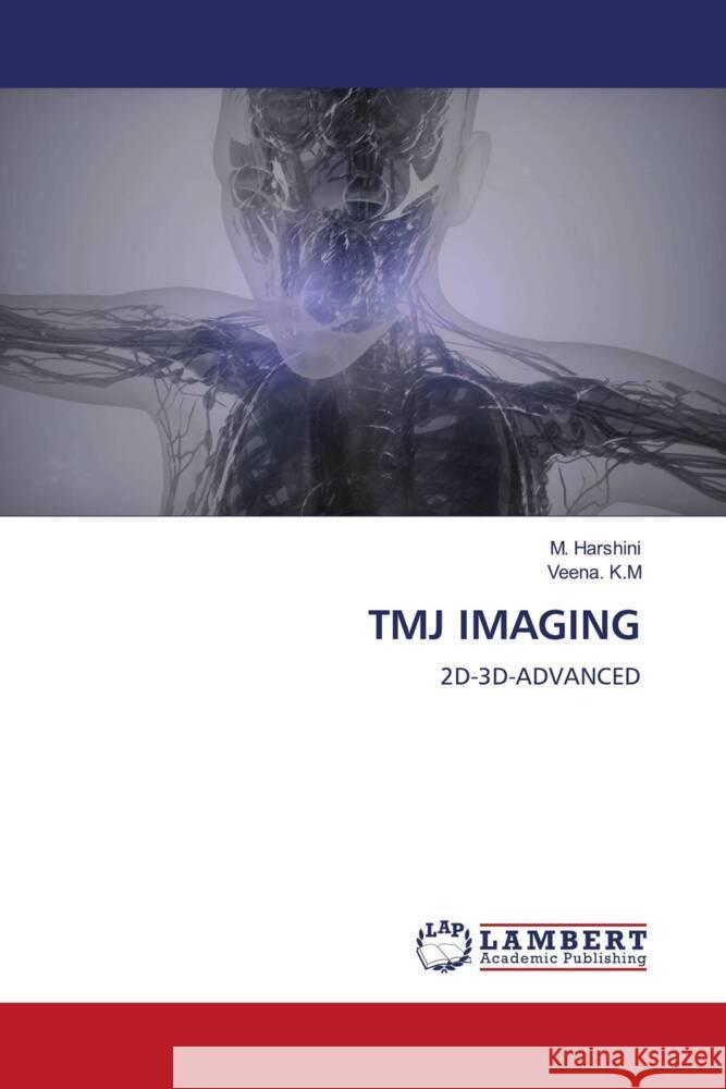 TMJ IMAGING Harshini, M., K.M, Veena. 9786206787723 LAP Lambert Academic Publishing - książka