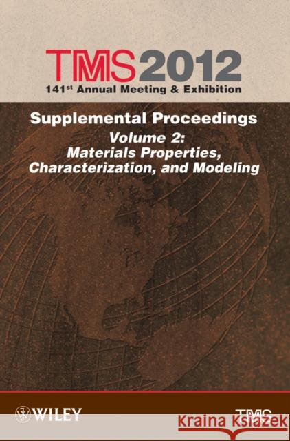 TMS 2012 141st Annual Meeting and Exhibition : Supplemental Proceedings Materials Properties, Characterization, and Modeling Tms                                      The Minerals Metals & Materials Society 9781118296097 Wiley-Tms - książka