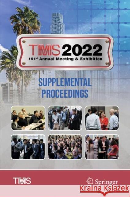 Tms 2022 151st Annual Meeting & Exhibition Supplemental Proceedings The Minerals Metals &. Materials Society 9783030923808 Springer International Publishing - książka