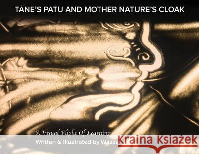 TĀNE'S PATU and MOTHER NATURE'S CLOAK Cullen, Warren 9780473642662 Tane's Patu-Highcliff Gardens - książka