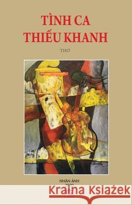 Tình Ca Thiếu Khanh Khanh, Thieu 9781989705841 Nhan Anh Publisher - książka