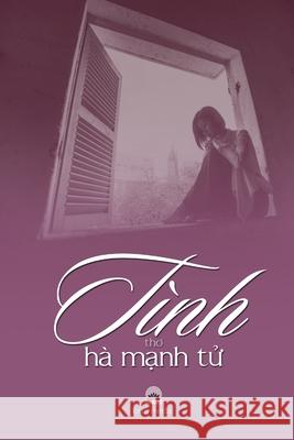 Tình ThƠ Hà MẠnh TỬ Mạnh Tử Hà 9780359400096 Lulu.com - książka