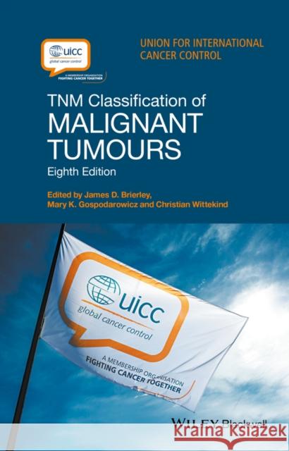 Tnm Classification of Malignant Tumours Brierley, James D. 9781119263579 John Wiley and Sons Ltd - książka