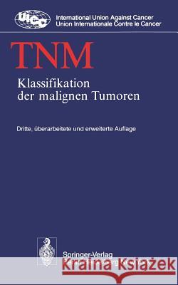 TNM: Klassifikation der malignen Tumoren B. Spiessl, O. Scheibe, G. Wagner 9783540090243 Springer-Verlag Berlin and Heidelberg GmbH &  - książka