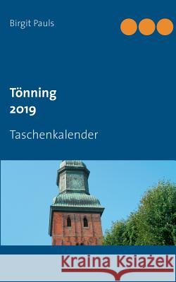 Tönning 2019: Taschenkalender Birgit Pauls 9783752868258 Books on Demand - książka