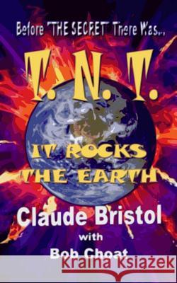 TNT - It Rocks the Earth (Revised Edition) Claude Bristol Bob Choat Bob Choat 9781480160644 Createspace - książka