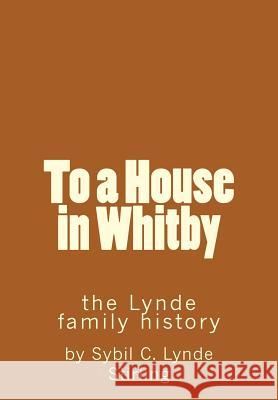 To a House in Whitby Sybil Constance Lynde Stirling 9781974476176 Createspace Independent Publishing Platform - książka