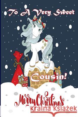 To A Very Sweet Cousin! Merry Christmas (Coloring Card): Holiday Messages, Christmas Animals; Coloring for Young Children Publishing, Florabella 9781979700627 Createspace Independent Publishing Platform - książka