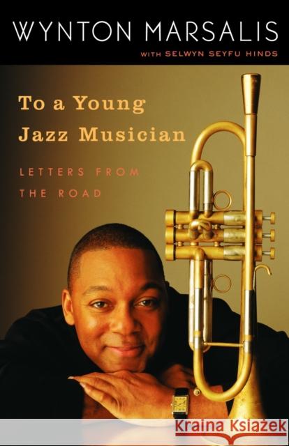 To a Young Jazz Musician: Letters from the Road Marsalis, Wynton 9780812974201  - książka