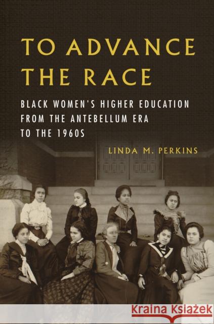 To Advance the Race Linda M. Perkins 9780252045738 University of Illinois Press - książka