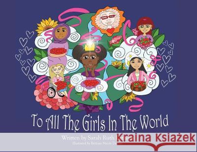To All The Girls In The World Sarah Ruth Latham Brittany N Deanes  9781960853011 Liberation's Publishing LLC - książka