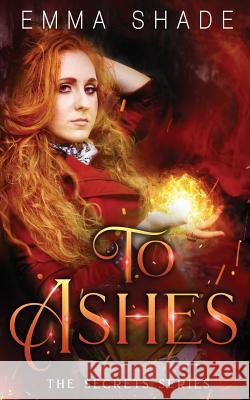 To Ashes Emma Shade 9781723885204 Independently Published - książka