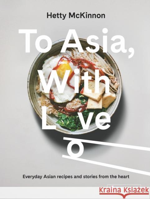 To Asia, With Love: Everyday Asian Recipes and Stories From the Heart Hetty McKinnon 9783791386836 Prestel - książka