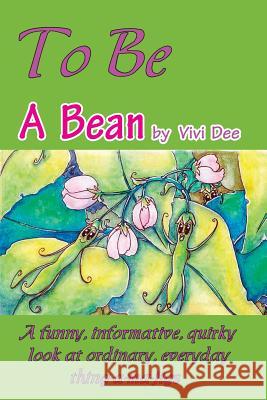 To Be a Bean Vivian Dickson 9780987343819 Link Spots Pty Ltd - książka