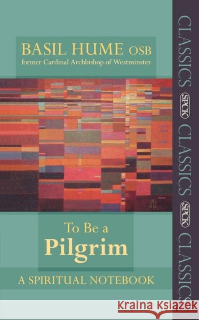 To Be a Pilgrim: A Spiritual Notebook Hume, Basil 9780281061204 SPCK - książka