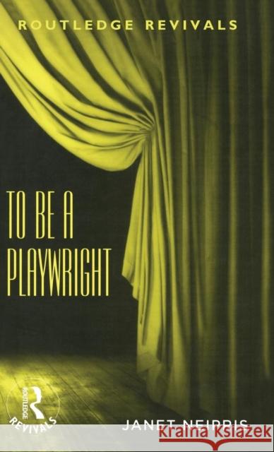 To Be a Playwright Janet Neipris 9780367183257 Routledge - książka