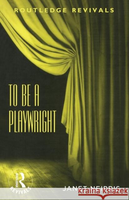 To Be a Playwright Janet Neipris 9780367183264 Routledge - książka