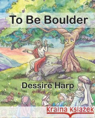 To Be Boulder Dessire Harp 9781719959605 Independently Published - książka