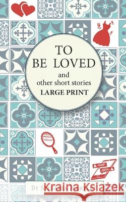 To Be Loved: Extra-Large Print humorous and heartwarming short stories Stefania Hartley 9781914606380 Sicilian Mama - książka