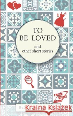 To Be Loved: humorous and heartwarming short stories Stefania Hartley 9781914606373 Sicilian Mama - książka