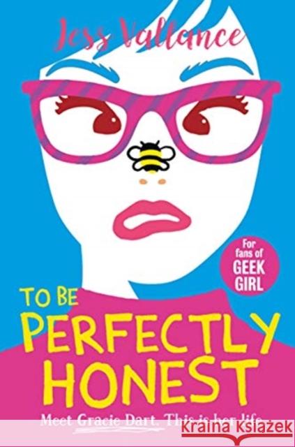 To Be Perfectly Honest: Gracie Dart book 2 Jess Vallance 9781471407673 Hot Key Books - książka