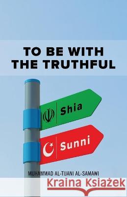 To Be With the Truthful Muhammad Al-Tijani 9789644382277 Al-Burāq - książka