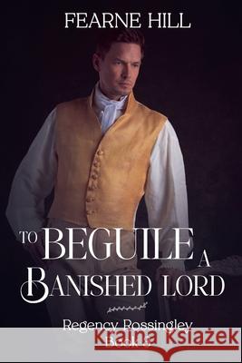 To Beguile a Banished Lord Fearne Hill 9781648909061 Ninestar Press, LLC - książka