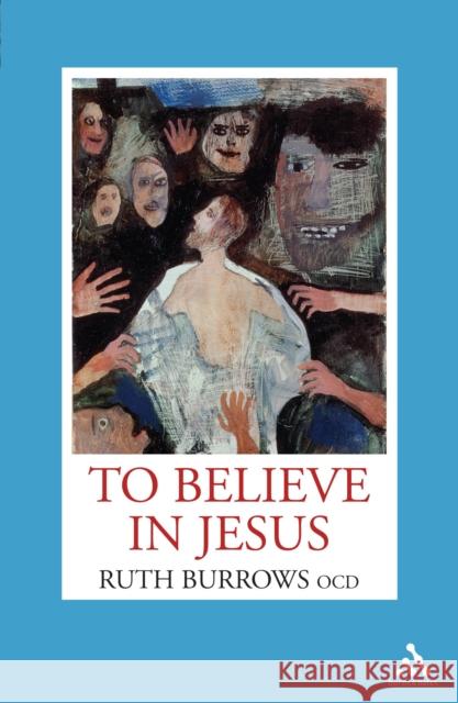 To Believe in Jesus Ruth Burrows 9781441182821  - książka