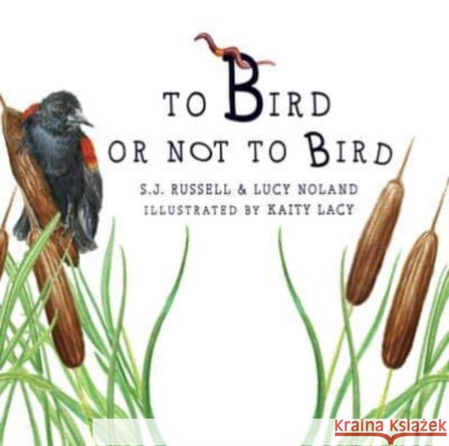 To Bird or Not to Bird Sj Russell Lucy Noland Kaity Lacy 9781955517058 Archimedes' Printing Shoppe & Sundry Goodes - książka