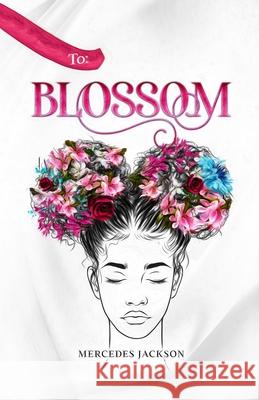 To: Blossom Mercedes Jackson 9781736889947 Mercedes Jackson - książka