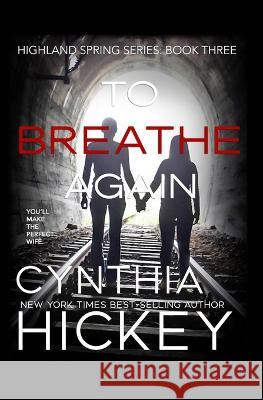 To Breathe Again Cynthia Hickey   9781088146651 IngramSpark - książka