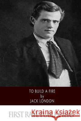 To Build a Fire Jack London 9781500104832 Createspace - książka