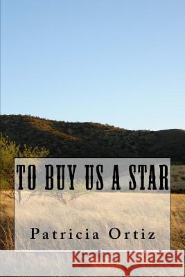 To Buy Us A Star Ortiz, Patricia 9781523886425 Createspace Independent Publishing Platform - książka