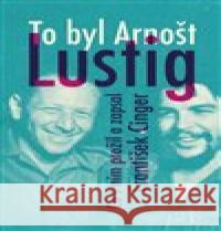 To byl Arnošt Lustig František Cinger 9788072815432 Eminent - książka