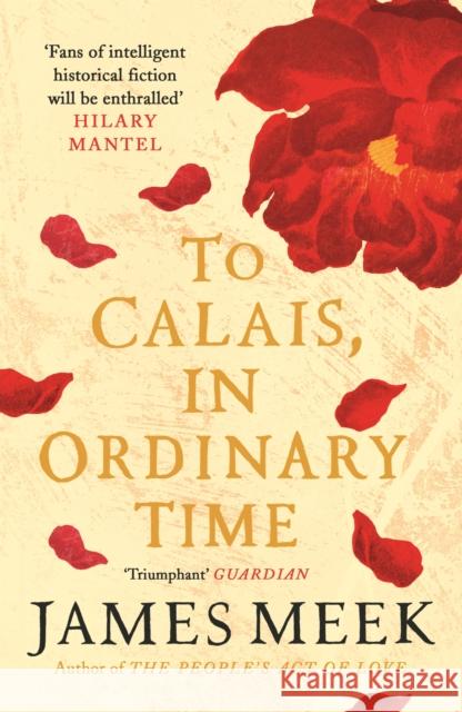 To Calais, In Ordinary Time James Meek 9781786896773 Canongate Books - książka