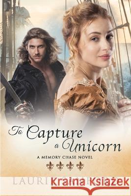 To Capture a Unicorn Laurie Sanford   9798985284034 River Leaf Press - książka