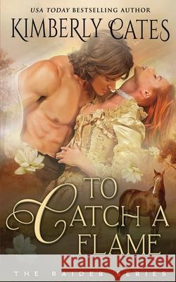 To Catch a Flame Kimberly Cates 9781648390906 Oliver-Heber Books - książka