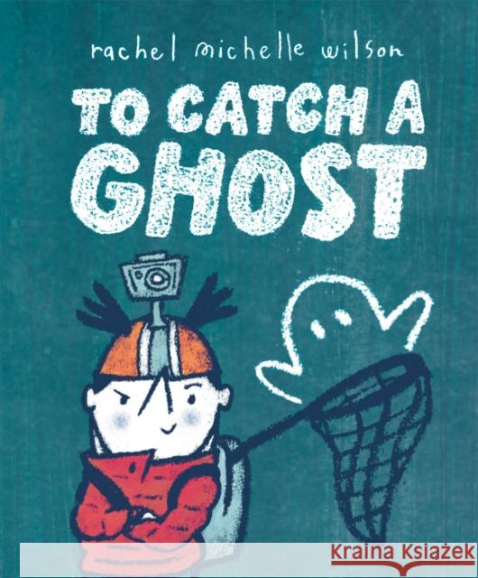 To Catch a Ghost Rachel Michelle Wilson 9781339031958 Orchard Books - książka