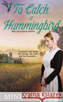 To Catch a Hummingbird Mindy Steele 9781736366219 Vinspire Publishing - książka