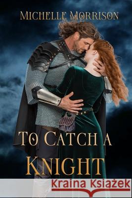 To Catch a Knight Michelle Morrison 9798789023723 Independently Published - książka