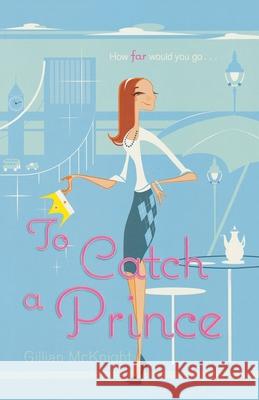 To Catch a Prince Gillian McKnight 9781442427181 Simon Pulse - książka