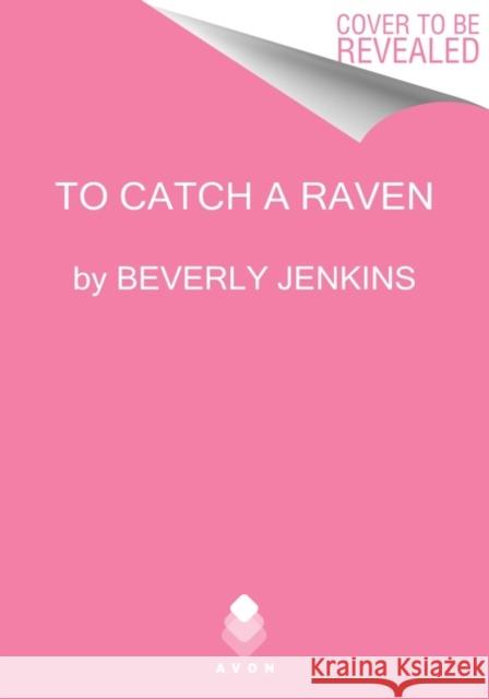 To Catch a Raven: Women Who Dare Beverly Jenkins 9780062861740 Avon Books - książka