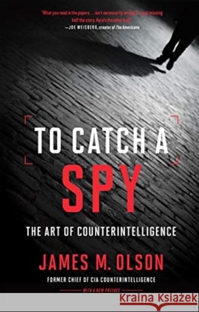 To Catch a Spy: The Art of Counterintelligence James M. Olson 9781647121488 Georgetown University Press - książka