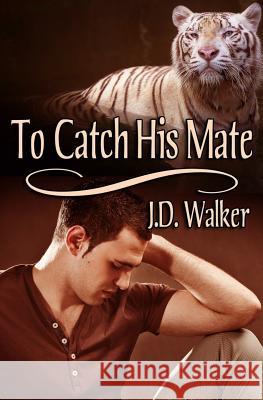 To Catch His Mate J. D. Walker 9781539675259 Createspace Independent Publishing Platform - książka