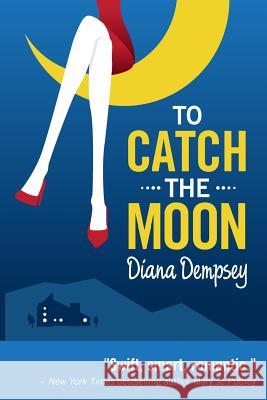 To Catch The Moon Dempsey, Diana 9781480209916 Createspace - książka